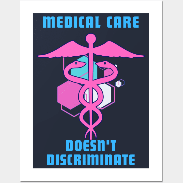 Medical Care Doesn't Discriminate - Trans Colors Wall Art by Prideopenspaces